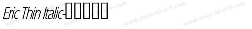Eric Thin Italic字体转换